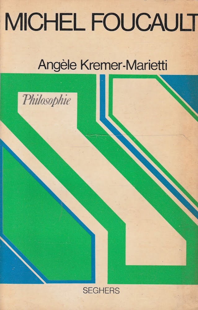 Michel Foucault et l'archéologie du savoir par Angèle Kremer-Marietti