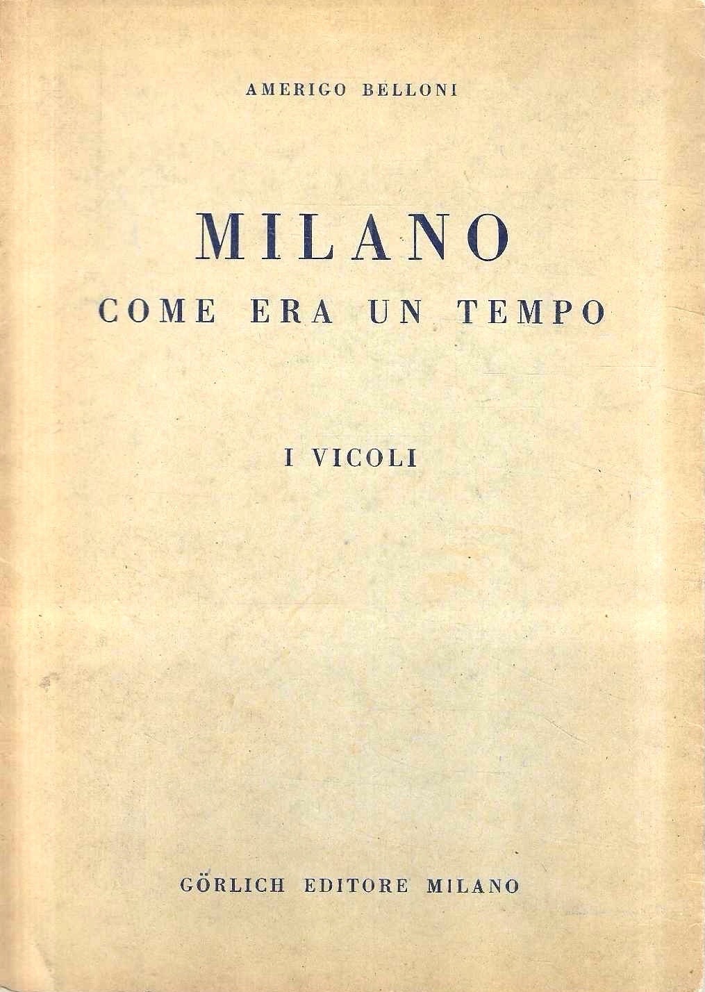 Milano come era un tempo. I: I vicoli