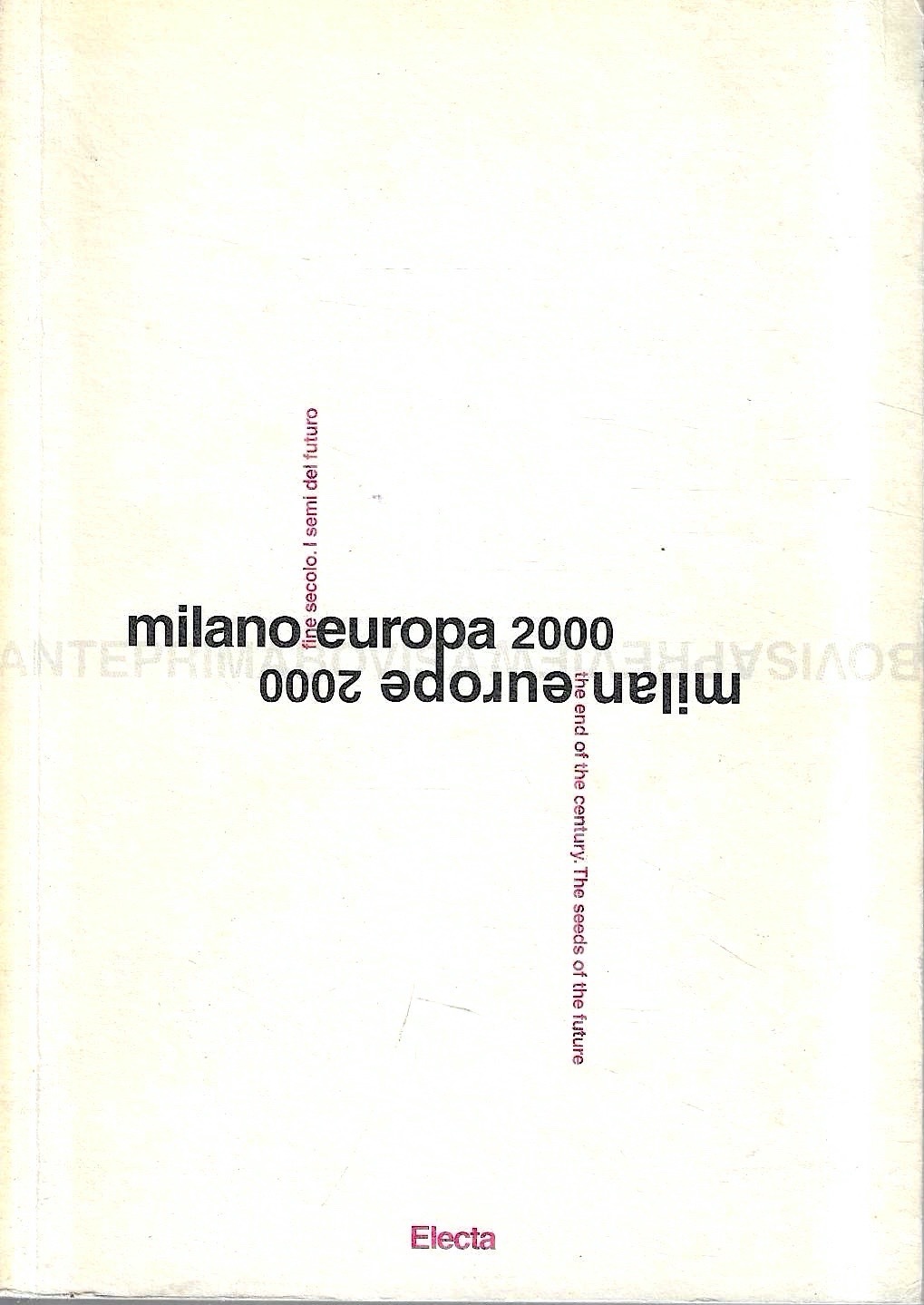 Milano Europa 2000. Fine secolo. I semi del futuro (Catalogo …