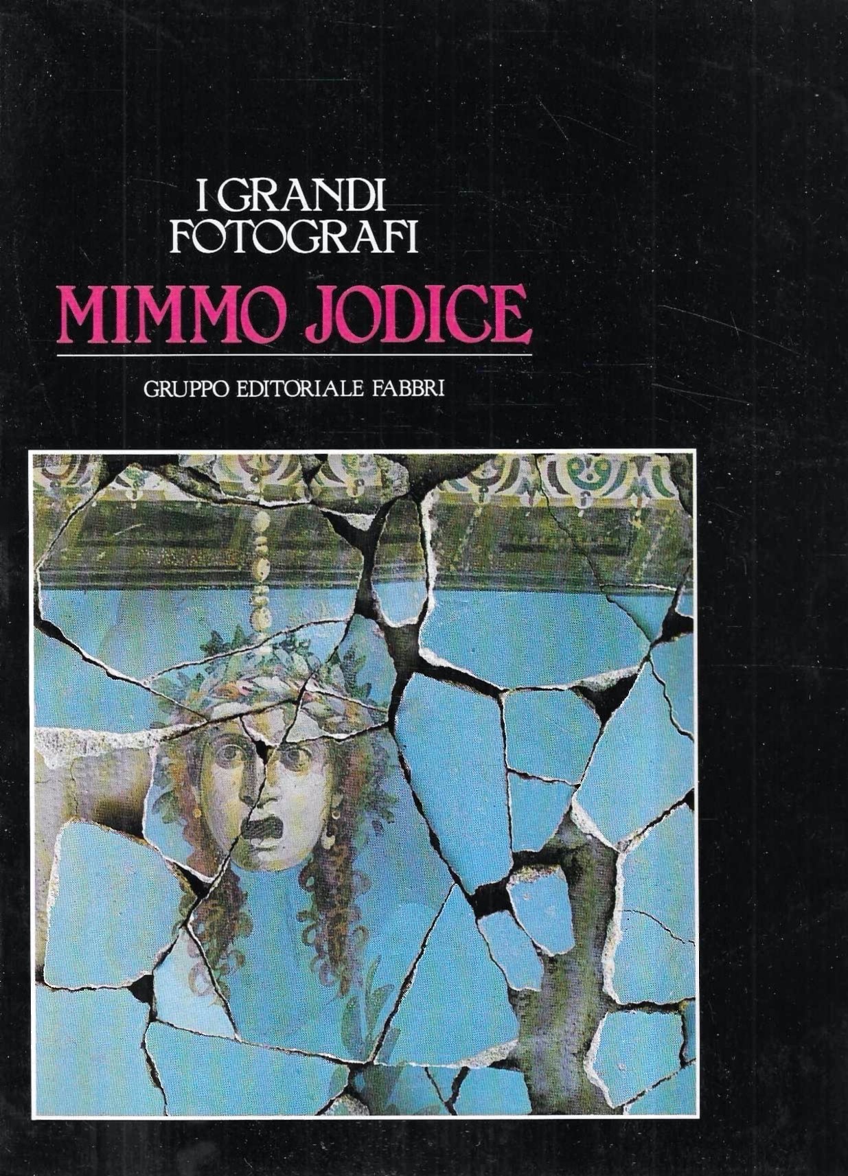 Mimmo Jodice (Collana "IGrandi Fotografi")