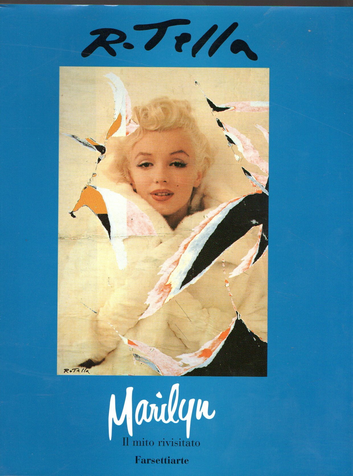 Mimmo Rotella Marilyn il mito rivisitato