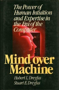 Mind Over Machine : The Power of Human Intuition and …
