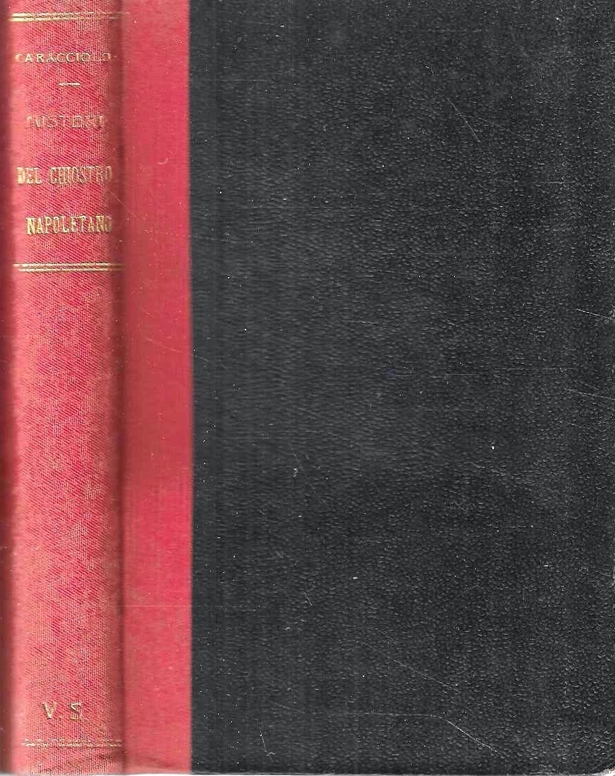 Misteri del chiostro napoletano. Memorie di Enrichetta Caracciolo dé principi …