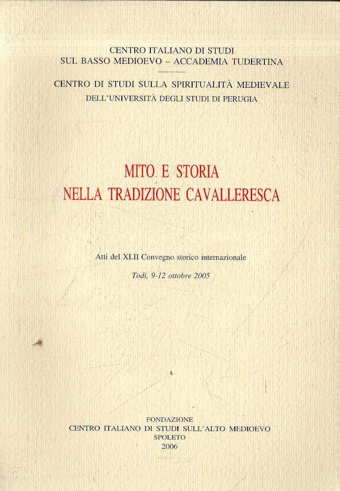 Mito e storia nella tradizione cavalleresca : atti del 42. …