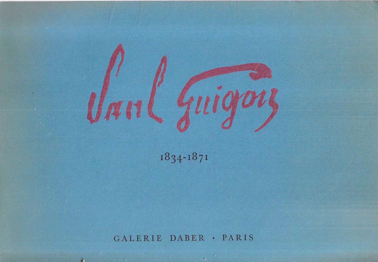 Mon Cher Guigou. (1834-1871) - (Catalogo della Mostra - Parigi, …