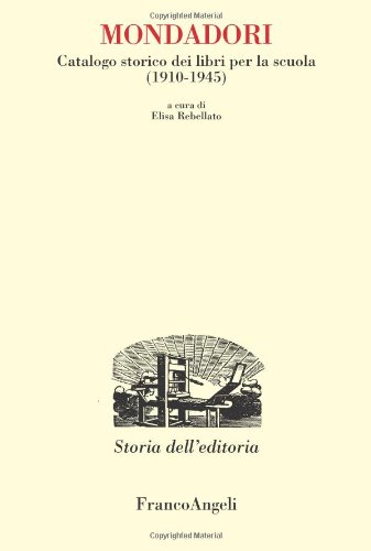 Mondadori. Catalogo storico dei libri per la scuola (1910-1945)