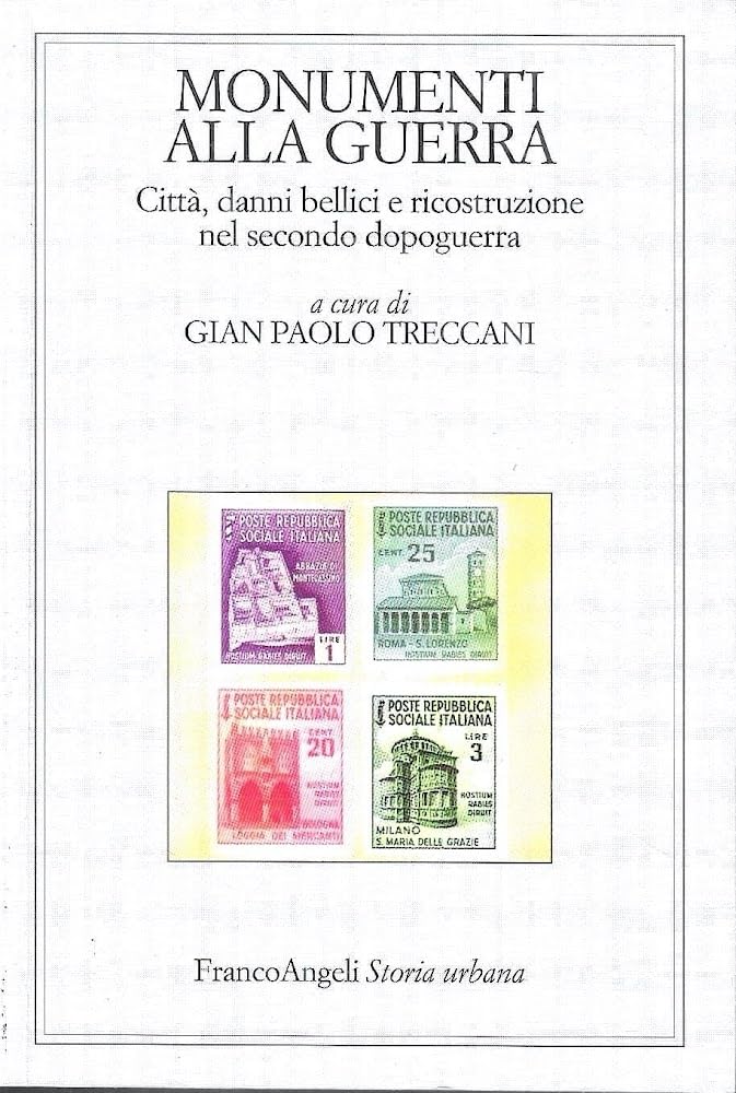 Monumenti alla guerra. Città, danni bellici e ricostruzione nel secondo …