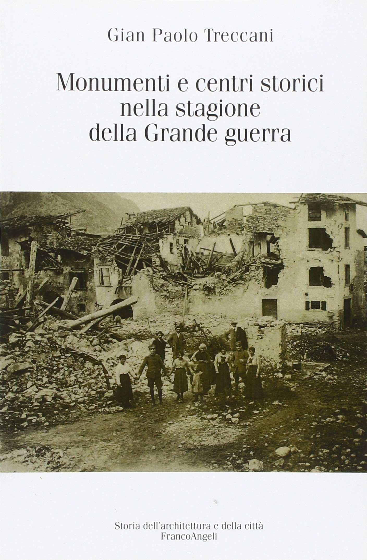 Monumenti e centri storici nella stagione della grande guerra