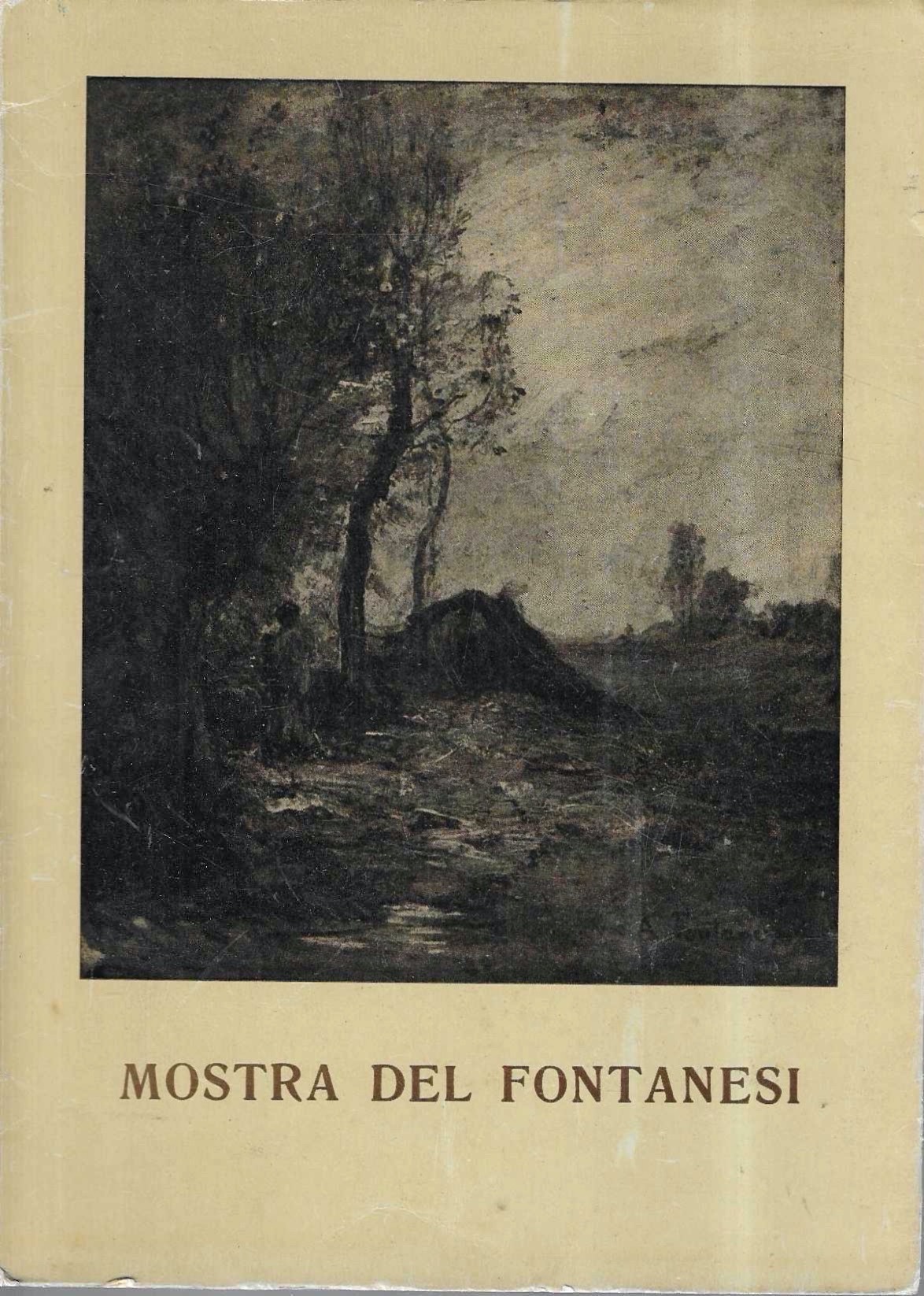 Mostra del Fontanesi. Catalogo - Reggio Emilia, Giugno/Agosto 1949