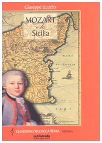 Mozart e la Sicilia. Storia, analisi e cronologie degli spettacoli …