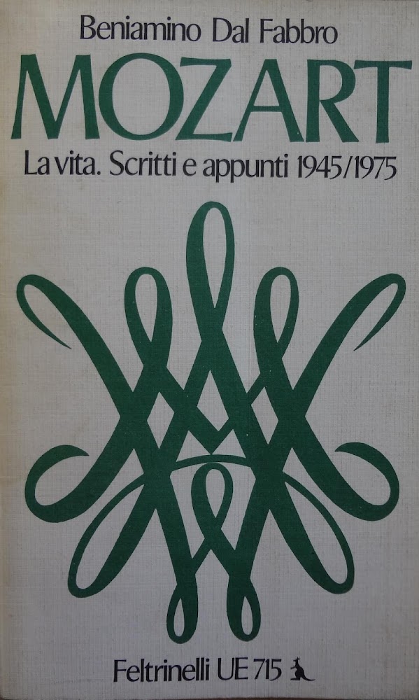 Mozart. La vita. Scritti e appunti 1945/1975