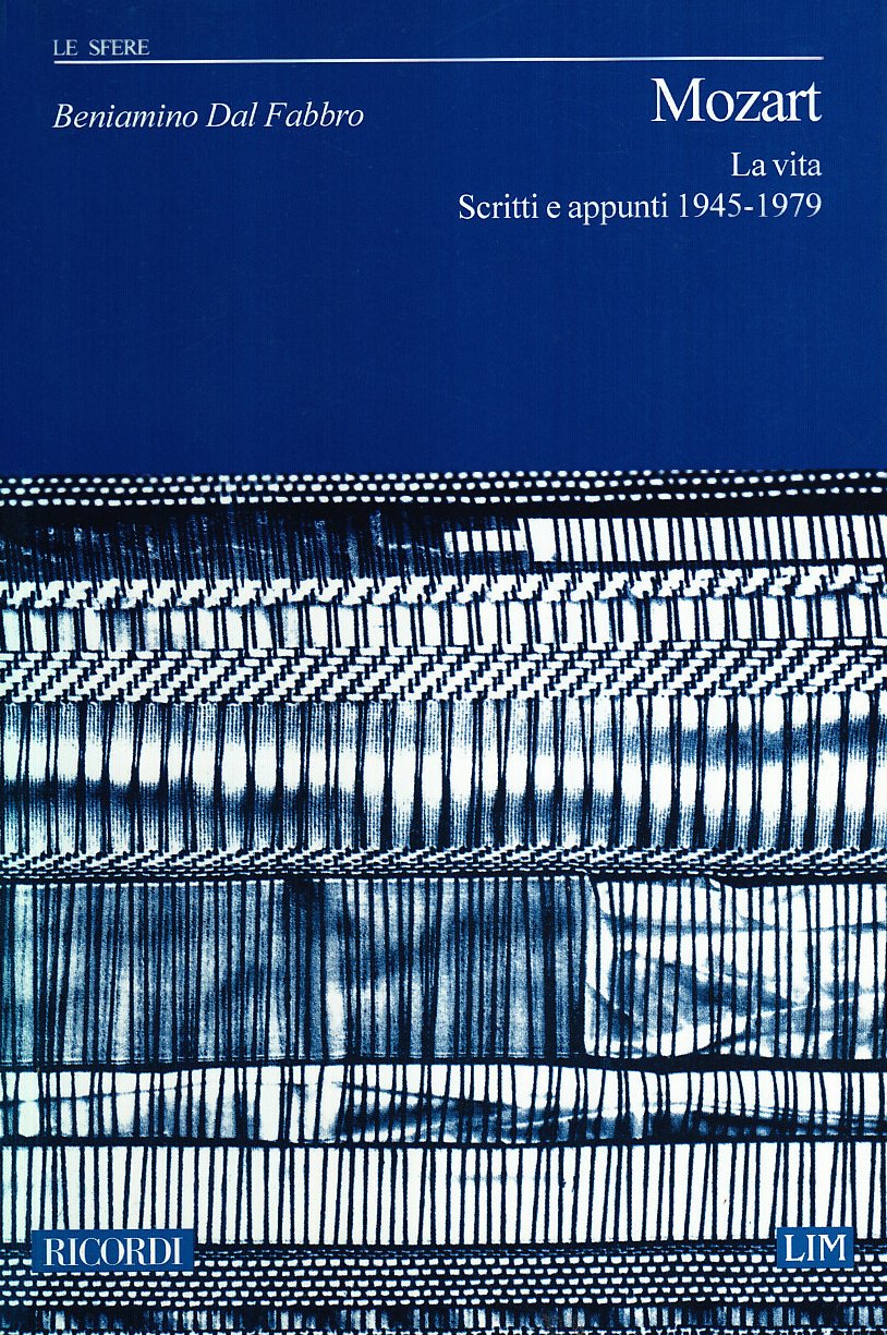 Mozart. La vita. Scritti e appunti 1945-1979