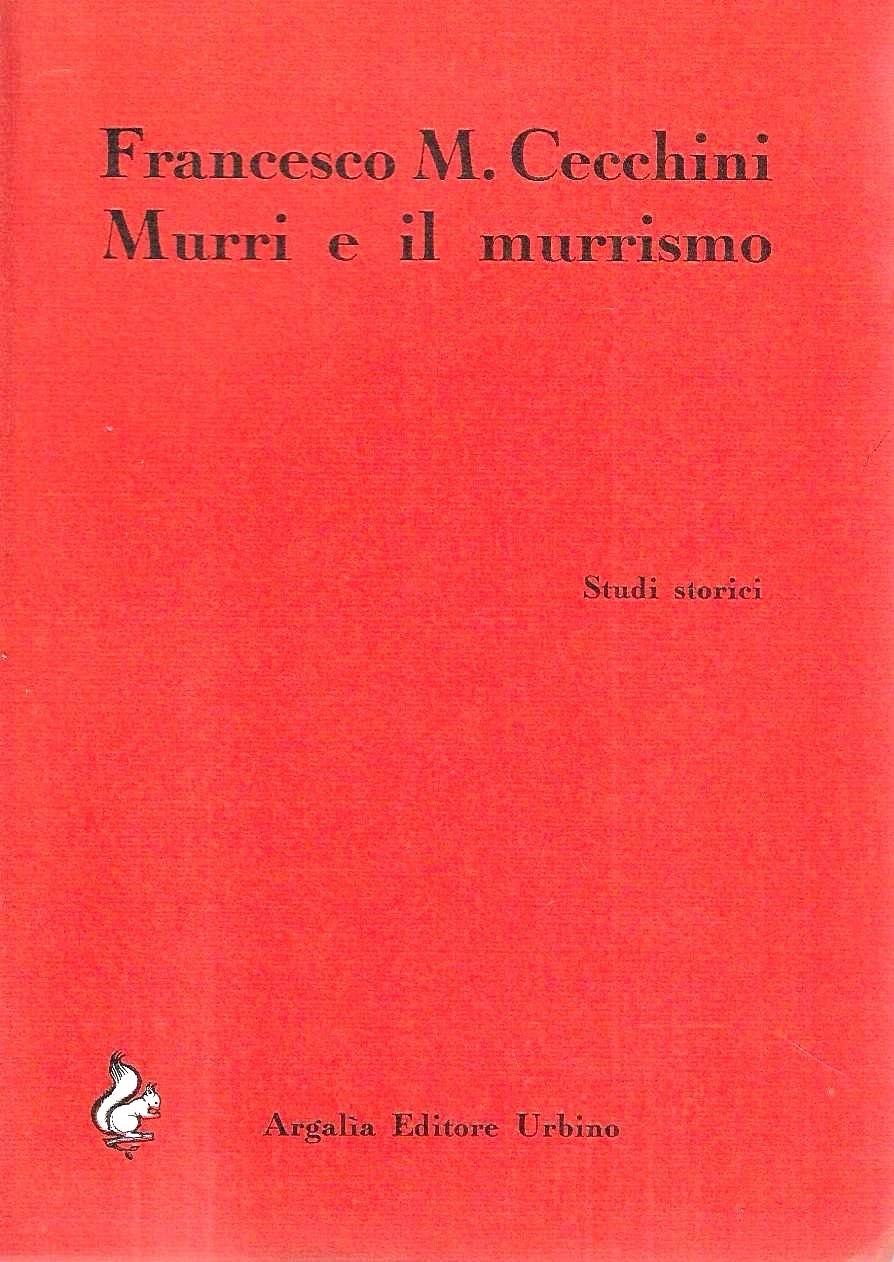 Murri e il murrismo. Dalla "Vita nova" all'interventismo