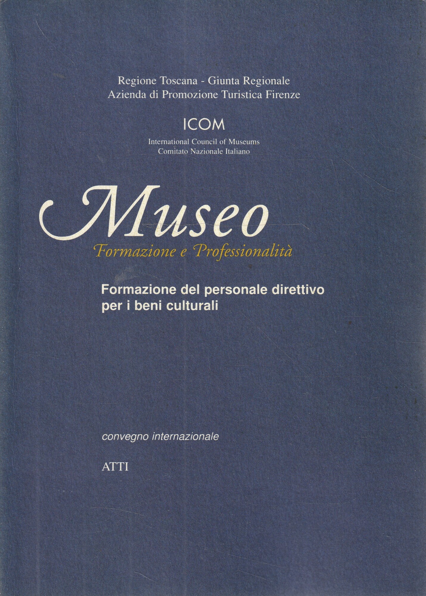 Museo: formazione e professionalità. Formazione del personale direttivo per i …