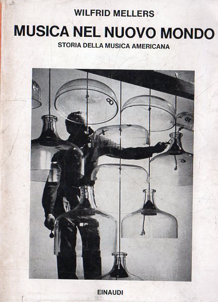 Musica nel Nuovo Mondo. Storia della Musica Americana