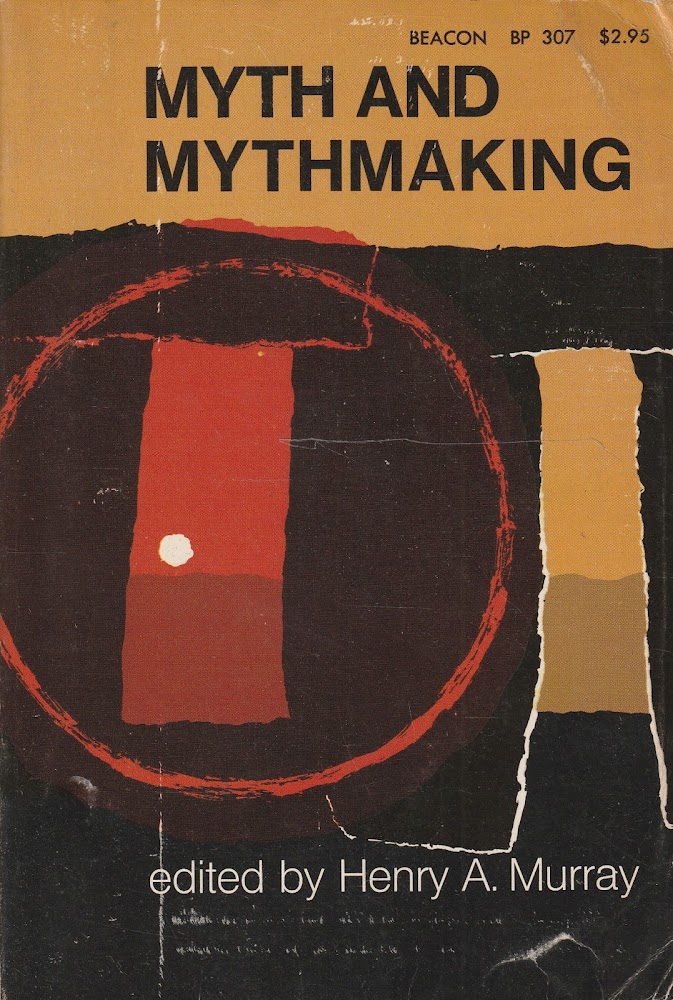 Myth and Mythmaking by Henry A. Murray