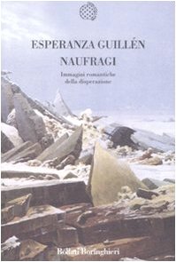 Naufragi. Immagini romantiche della disperazione