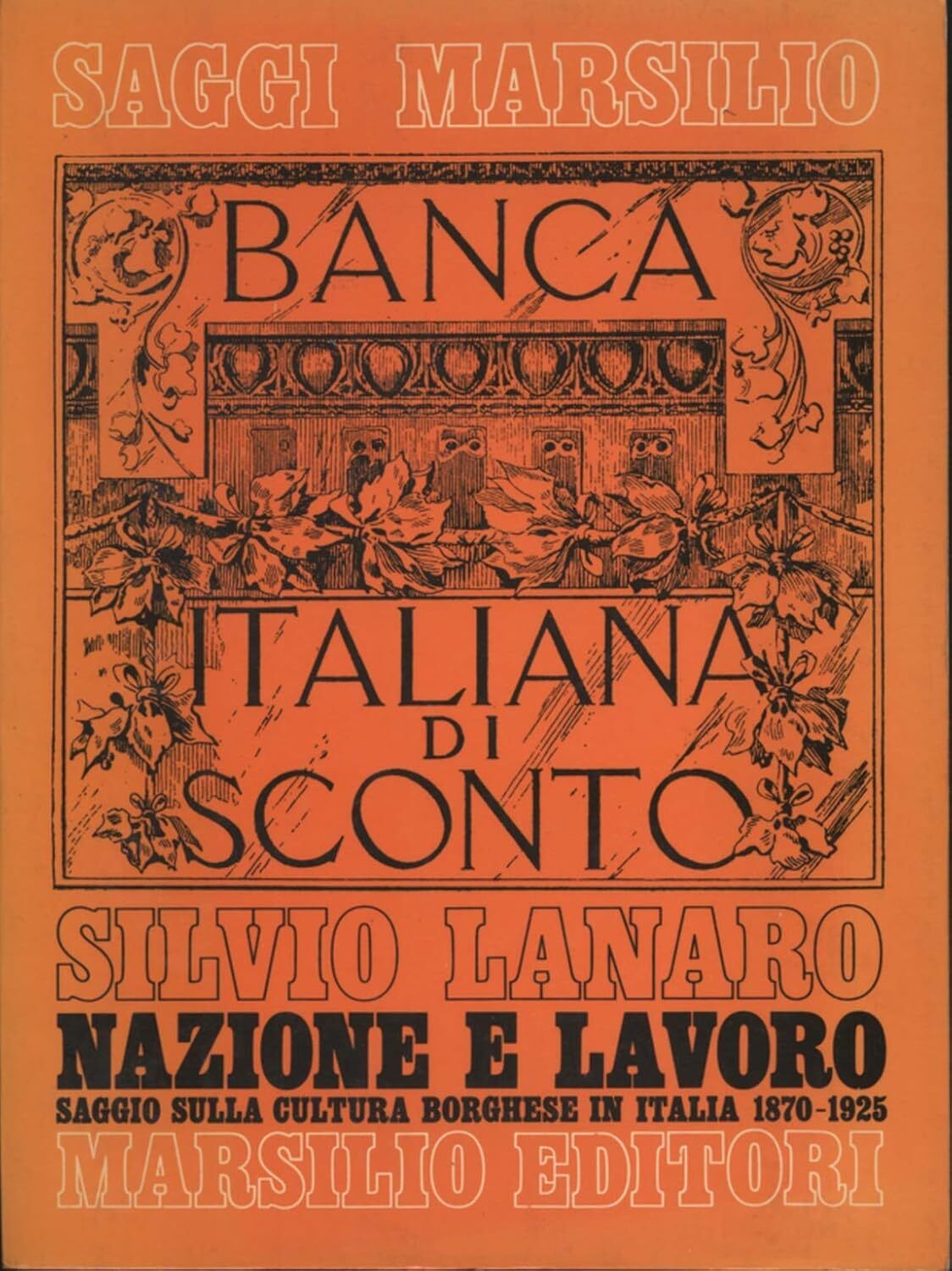 Nazione e lavoro. Saggio sulla cultura borghese in Italia 1870-1925
