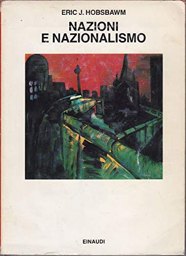 Nazioni e nazionalismo dal 1780. Programma, mito, realtà