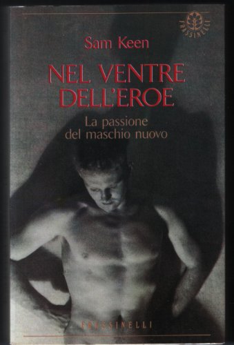 Nel ventre dell'eroe. Viaggio alla scoperta del nuovo maschio