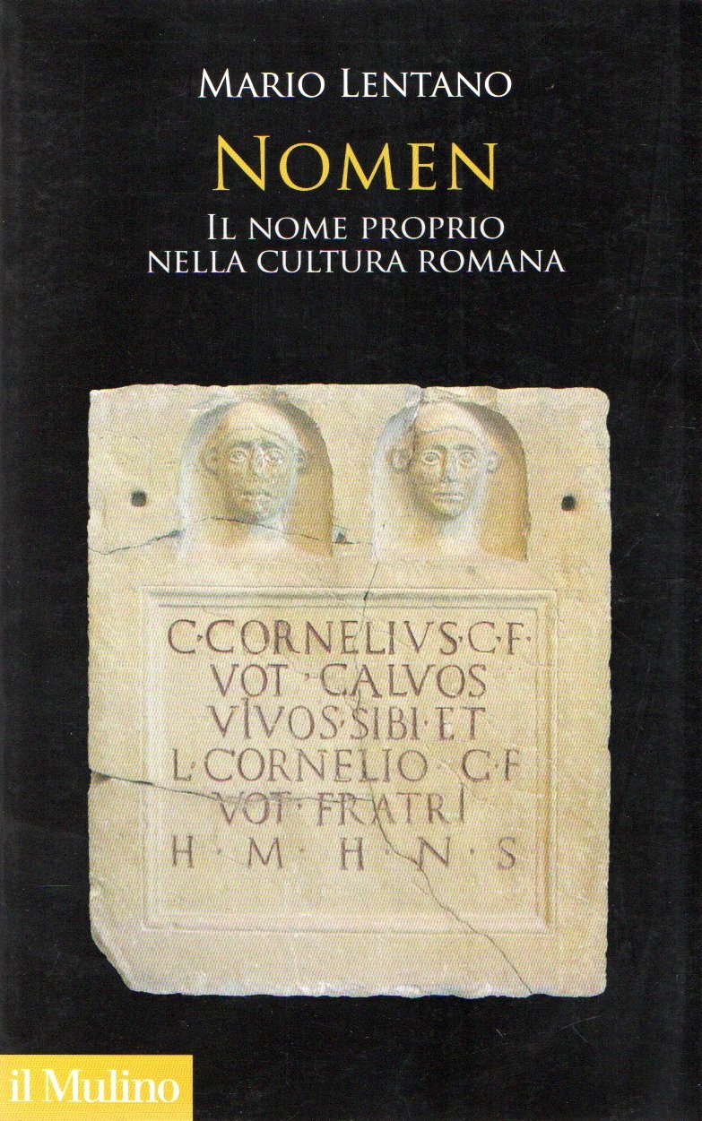 Nomen. Il nome proprio nella cultura romana