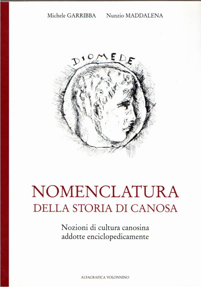 Nomenclatura della storia di Canosa. Nozioni di cultura canosina addotte …