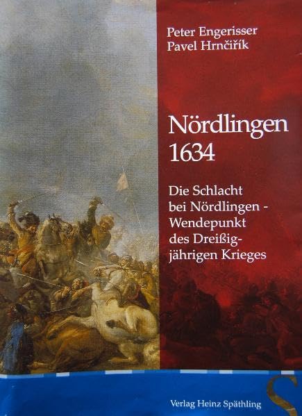 Nördlingen 1634: Die Schlacht bei Nördlingen - Wendepunkt des Dreißigjährigen …