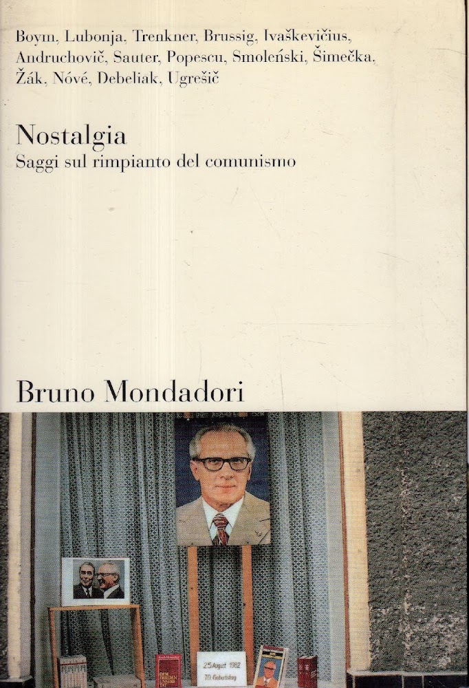 Nostalgia : saggi sul rimpianto del comunismo