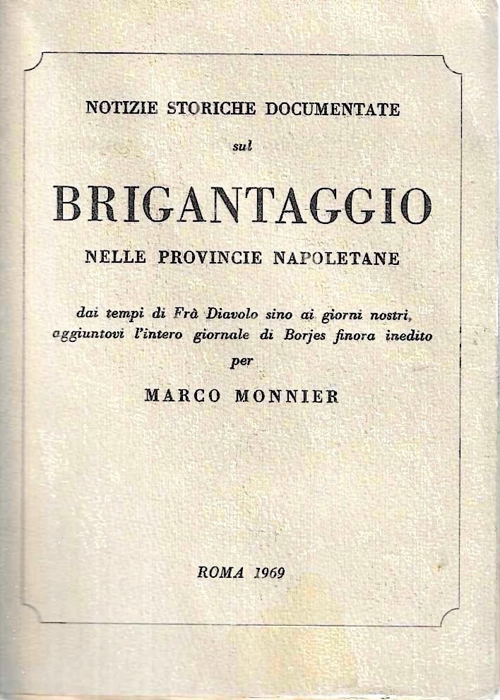 Notizie storiche documentate sul brigantaggio nelle provincie napoletane dai tempi …
