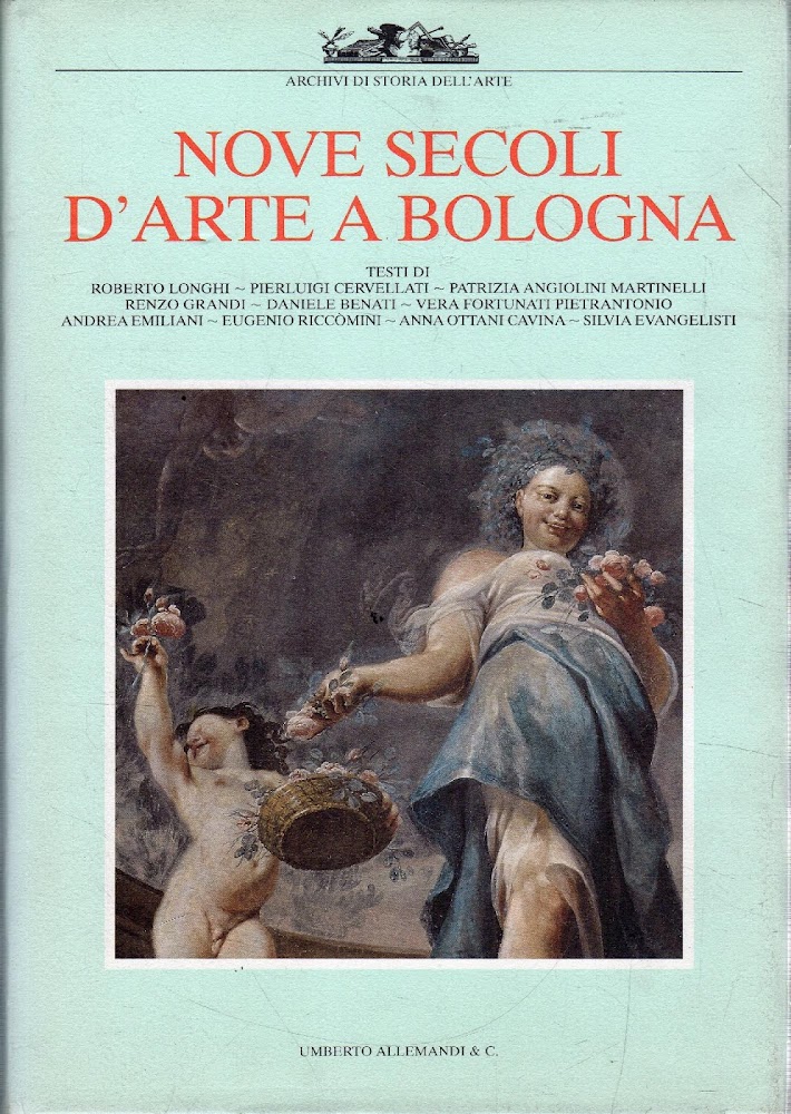 Nove secoli d'arte a Bologna. Ediz. illustrata