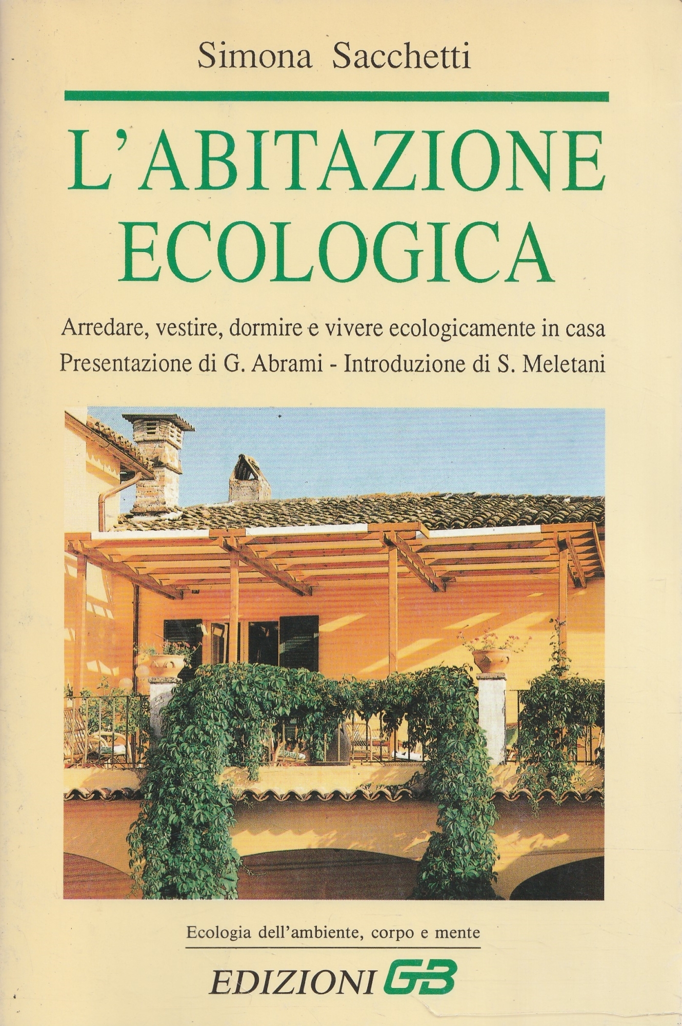 Nuova abitazione ecologica : [costruire, vivere, arredare e dormire ecologicamente …