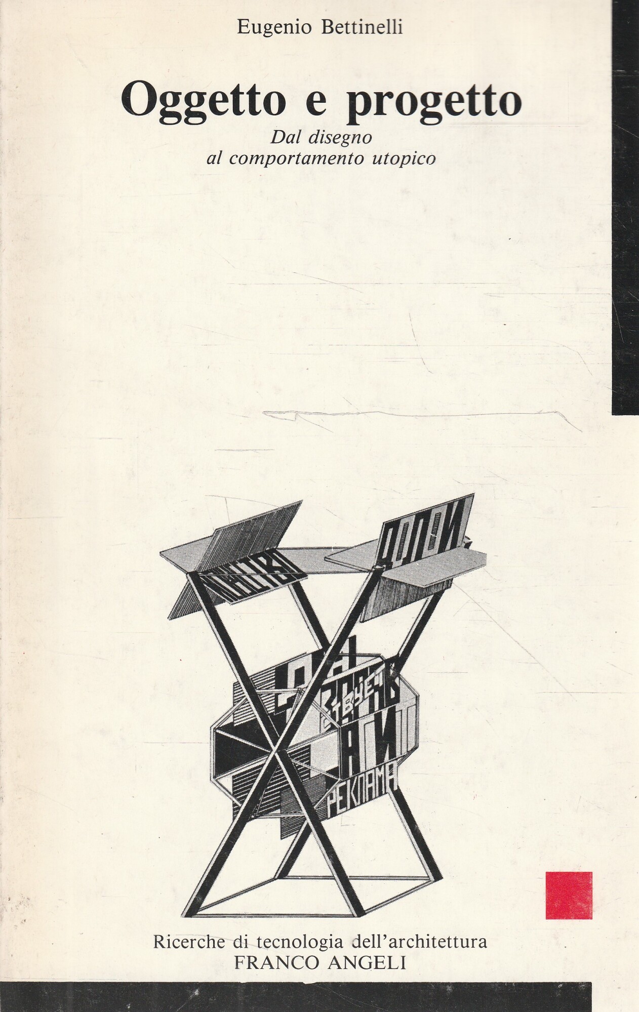 Oggetto e progetto. Dal disegno al comportamento utopico