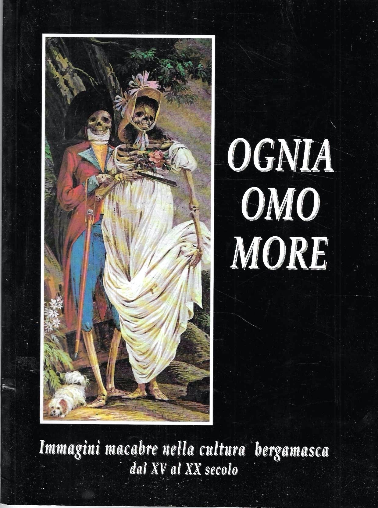 Ognia Omo More. Immagini macabre nella cultura bergamasca dal XV …