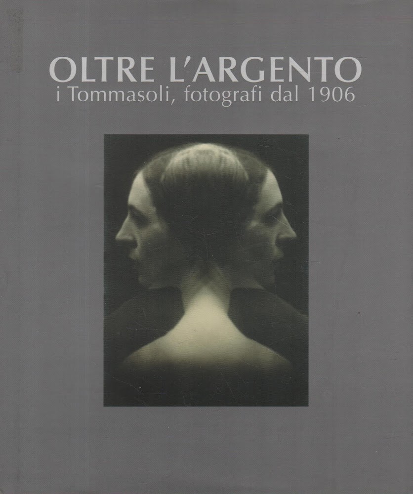 Oltre l'argento. I Tommasoli, fotografati dal 1906