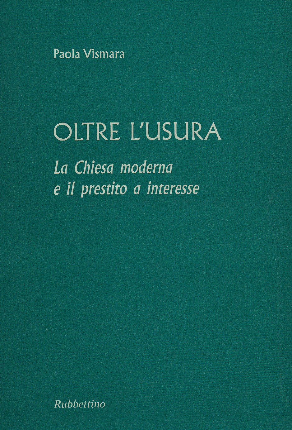 Oltre l'usura. La Chiesa moderna e il prestito a interesse