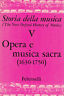 OPERA E MUSICA SACRA (1630 - 1750)