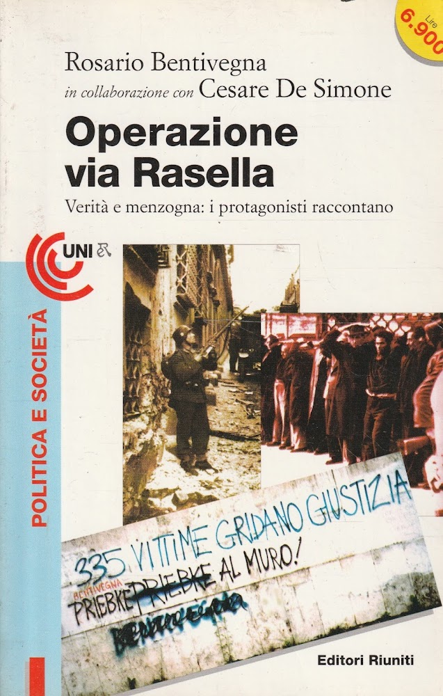 Operazione via Rasella. Verità e menzogna: i protagonisti raccontano