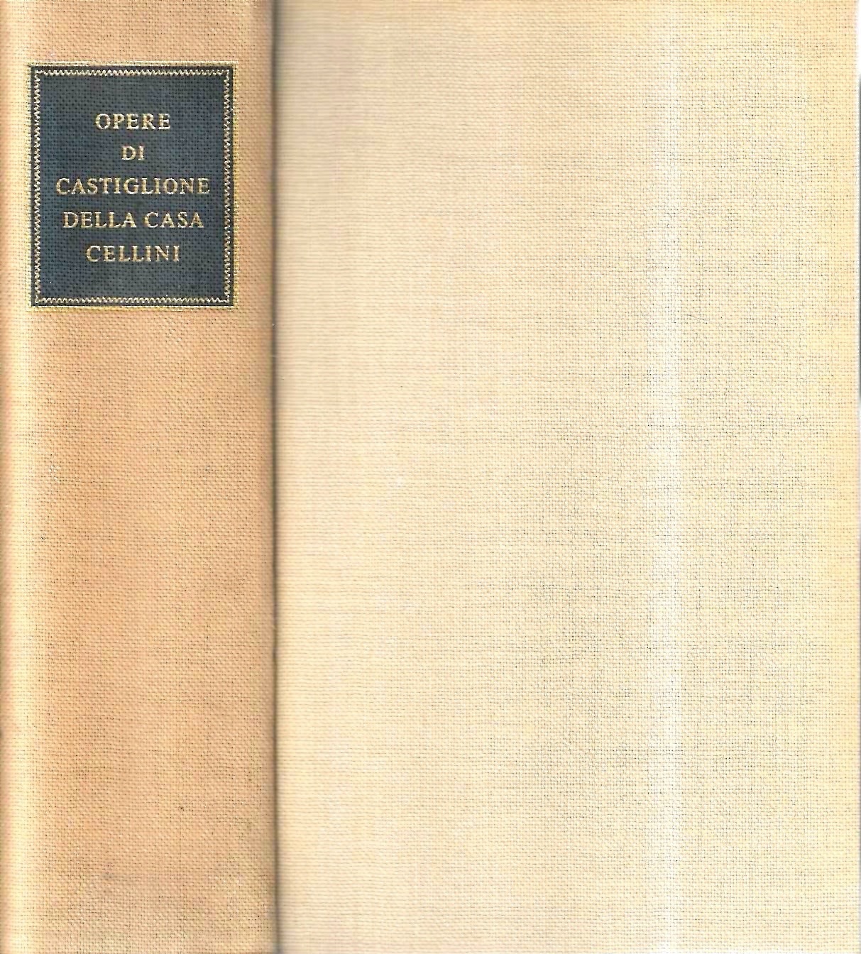 Opere di Baldassarre Castiglione, Giovanni Della Casa, Benvenuto Cellini ("La …