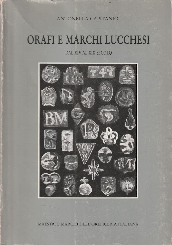 Orafi e marchi lucchesi dal XIV al XIX secolo