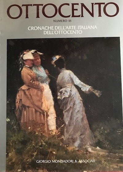 Ottocento. Cronache dell'Arte Italiana dell'Ottocento. n. 18