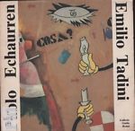 Pablo Echaurren. Emilio Tadini.