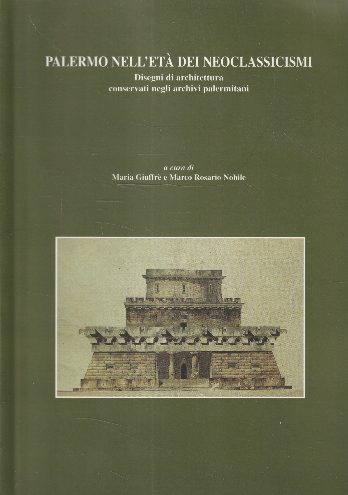 Palermo nell'età dei neoclassicismi. Disegni di architettura conservati negli archivi …