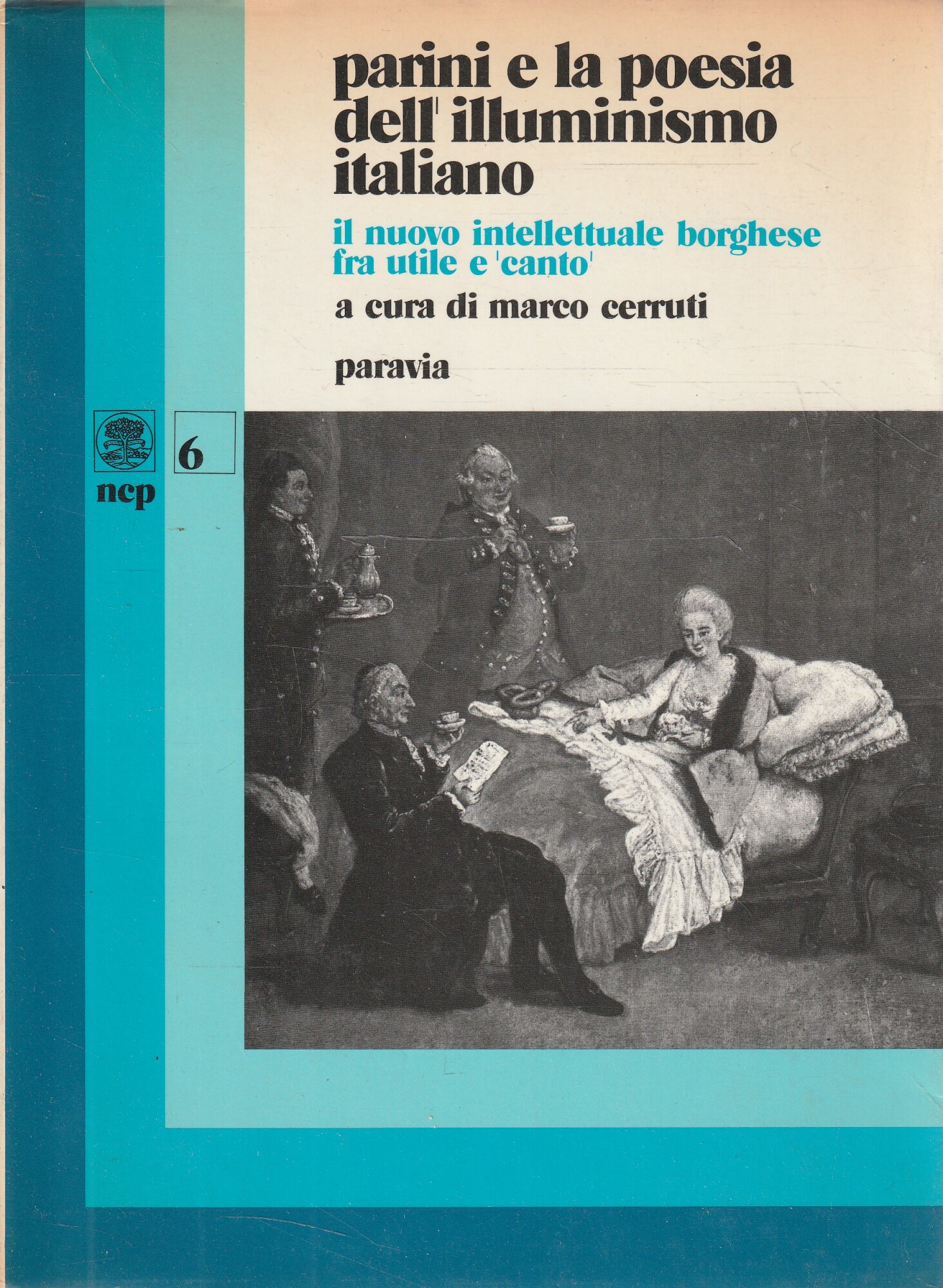 Parini e la poesia dell'Illuminismo italiano. Il nuovo intellettuale borghese …