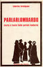 Parlarlombardo. Storia e realtà delle parlate lombarde