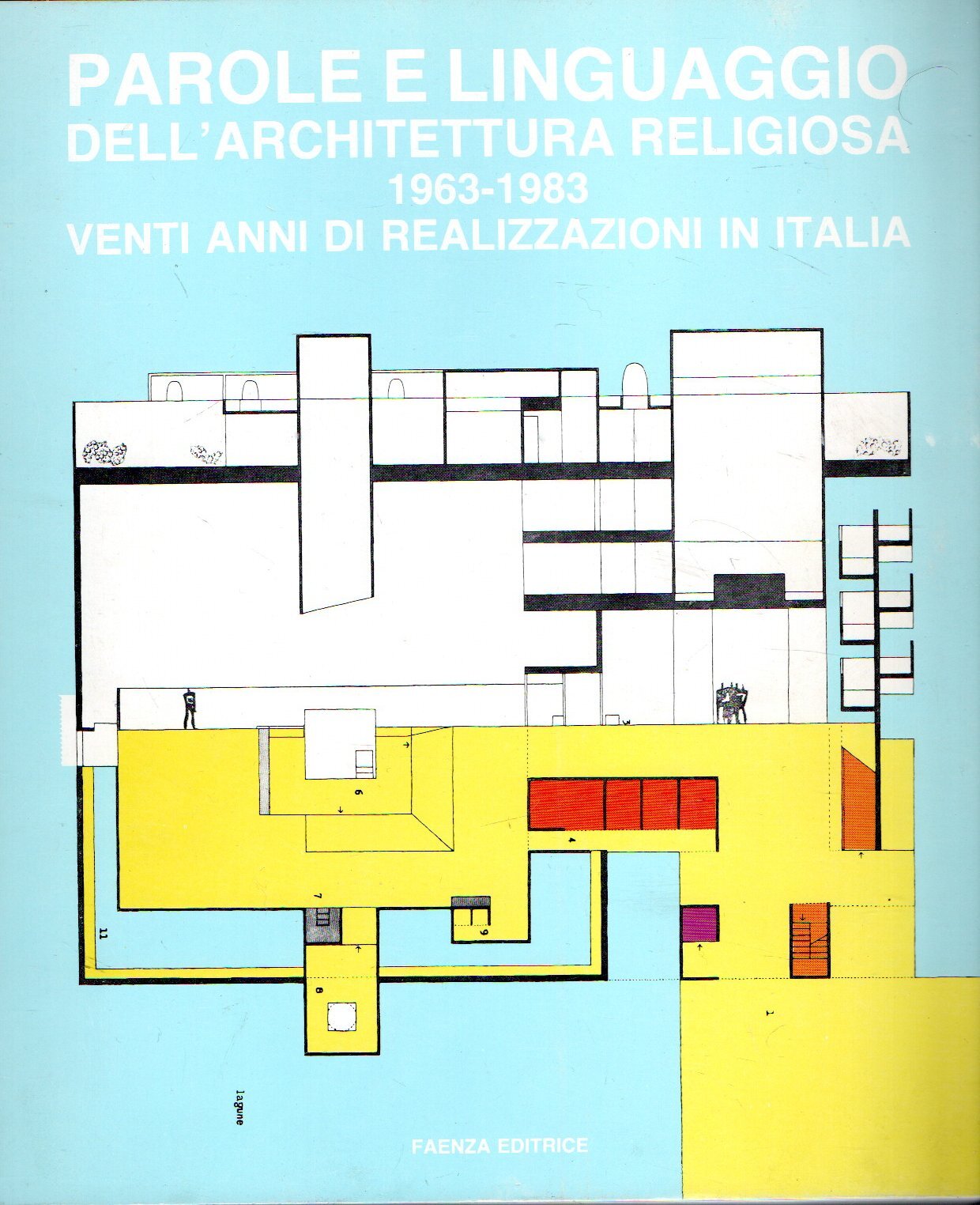Parole e linguaggio dell'architettura religiosa: 1963-1983 venti anni di realizzazione …