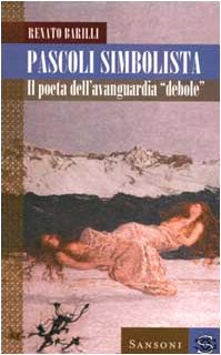 Pascoli simbolista. Il poeta dell'avanguardia «Debole»