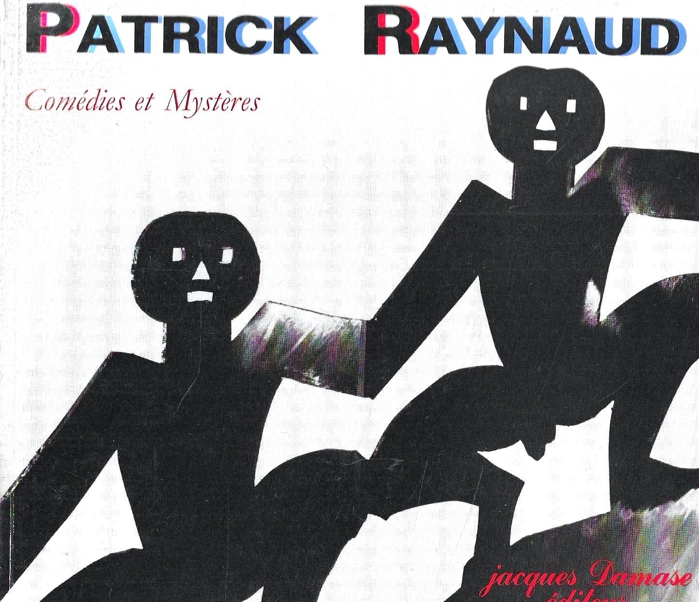 Patrick Raynaud. Comédies et Mystères