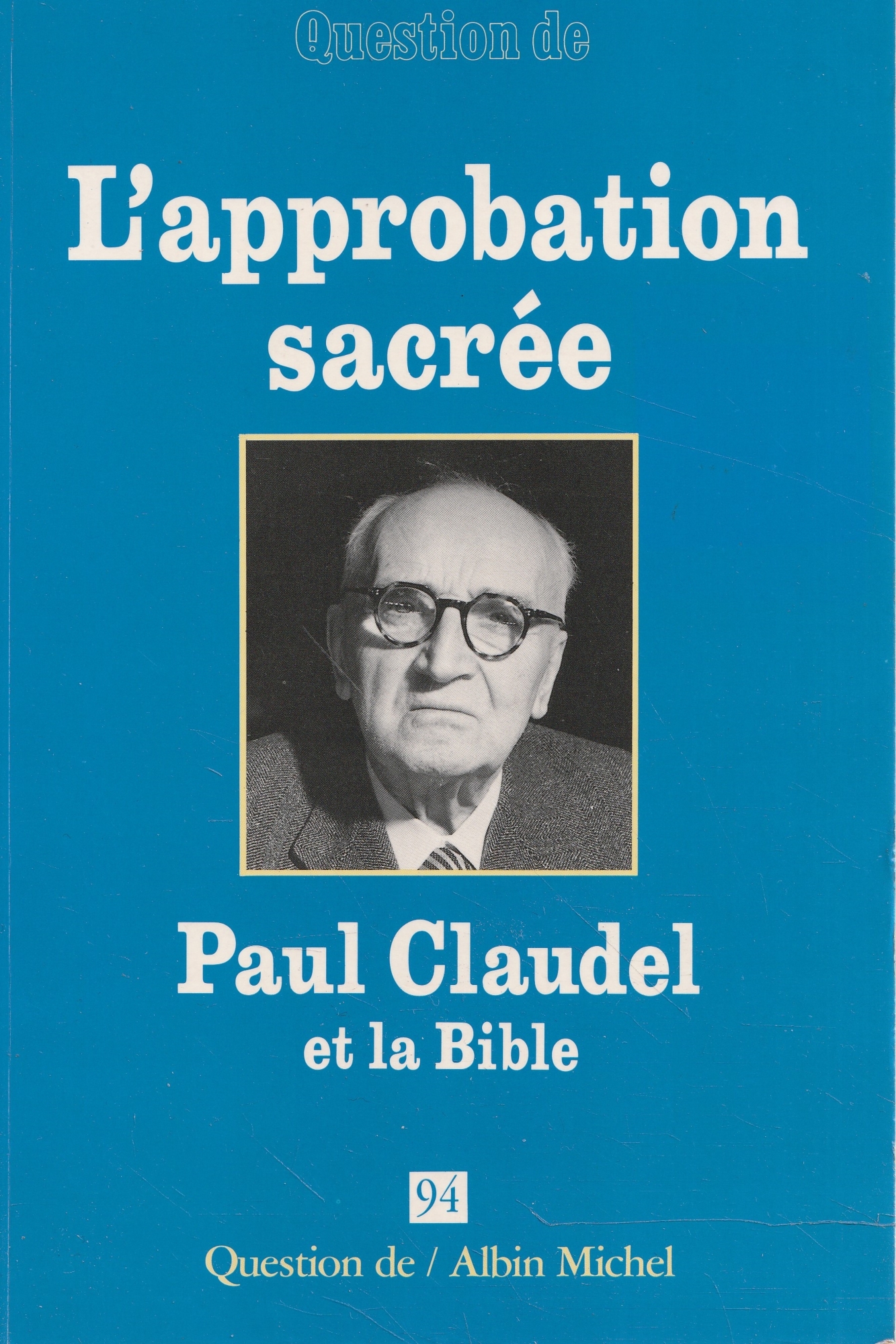 Paul Claudel et la Bible ( Question de / L'approbation …