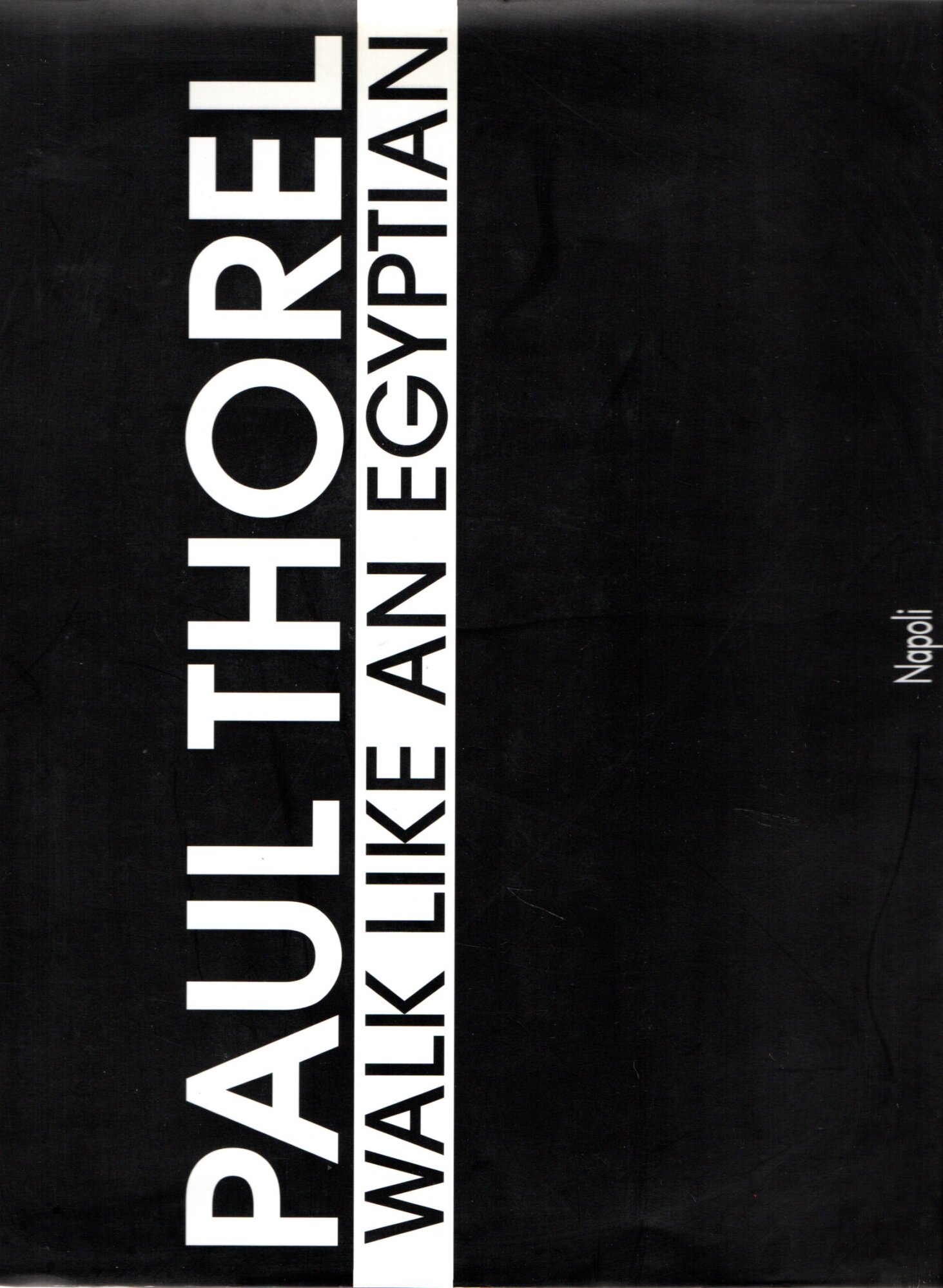 Paul Thorel : Walk like an egyptian