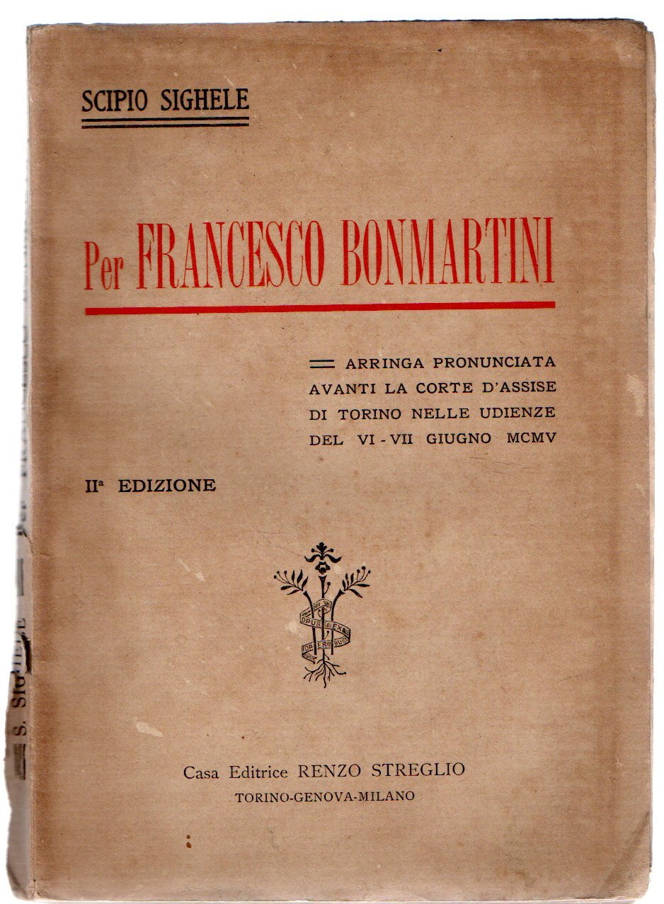 Per Francesco Bonmartini. Arringa pronunciata avanti la Corte d'Assise di …